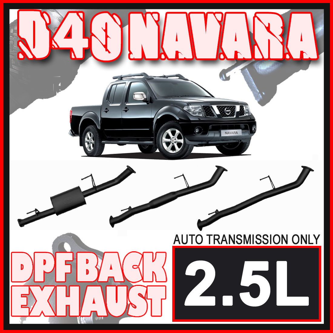 Nissan D40 Navara Exhaust 2.5L Automatic DPF Back 3" Systems image